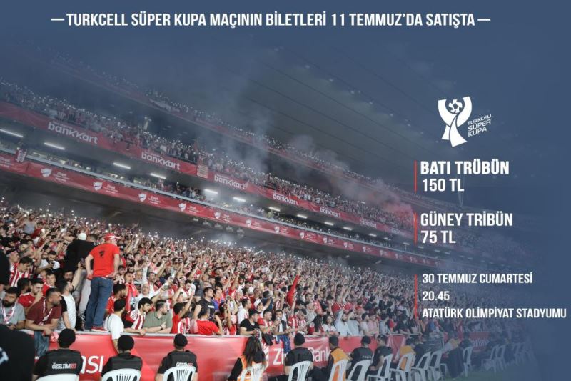 Süper Kupa maçının biletleri satışa çıkıyor